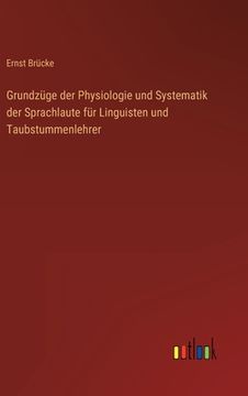 portada Grundzüge der Physiologie und Systematik der Sprachlaute für Linguisten und Taubstummenlehrer (in German)