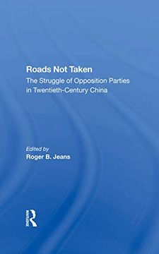 portada Roads not Taken: The Struggle of Opposition Parties in Twentiethcentury China (in English)