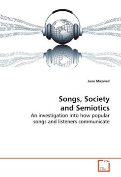 portada Songs, Society and Semiotics: An investigation into how popular songs and listeners communicate