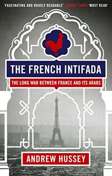 portada The French Intifada: The Long war Between France and its Arabs (in English)