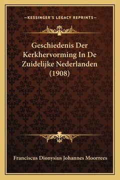 portada Geschiedenis Der Kerkhervorming In De Zuidelijke Nederlanden (1908)