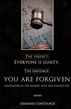 portada the verdict: everyone is guilty. the sentence: you are forgiven regardless of the offense that was committed (en Inglés)