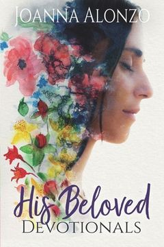 portada His Beloved Devotionals: A Devotional Journey from Saved to Daughter to Bride