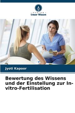 portada Bewertung des Wissens und der Einstellung zur In-vitro-Fertilisation (in German)