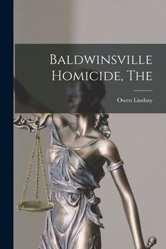 portada The Baldwinsville Homicide (en Inglés)