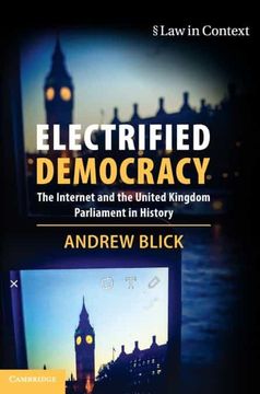 portada Electrified Democracy: The Internet and the United Kingdom Parliament in History (Law in Context) (en Inglés)