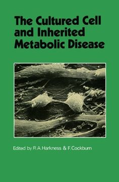 portada The Cultured Cell and Inherited Metabolic Disease: Monograph Based Upon Proceedings of the Fourteenth Symposium of The Society for the Study of Inborn Errors of Metabolism