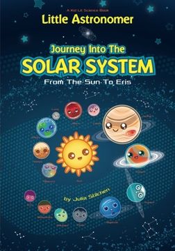 portada Little Astronomer: Journey Into The Solar System: From The Sun To Eris (Kid Lit Science) (Volume 1)