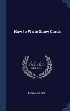 portada How to Write Show Cards (en Inglés)