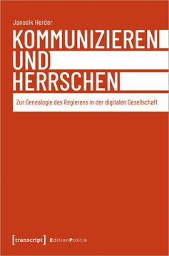 portada Kommunizieren und Herrschen zur Genealogie des Regierens in der Digitalen Gesellschaft (in German)