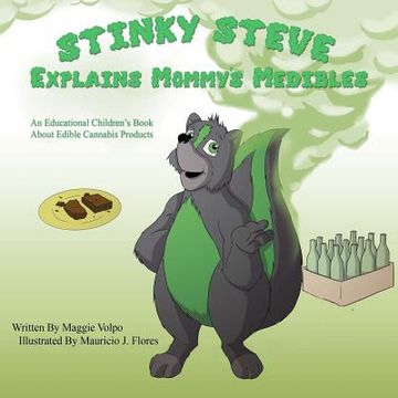portada Stinky Steve Explains Mommy's Medibles: An Educational Children's Book About Consumable Cannabis (en Inglés)