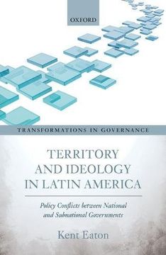 portada Territory and Ideology in Latin America: Policy Conflicts between National and Subnational Governments (Transformations in Governance)