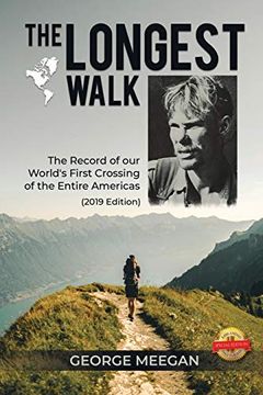 portada The Longest Walk: The Record of our World's First Crossing of the Entire Americas (en Inglés)