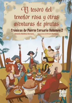 portada El Tesoro del Tenedor Rosa y Otras Aventuras de Piratas: Cronicas de Puerto Corsario (Vol. 2) (in Spanish)