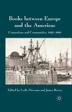 portada Books Between Europe and the Americas: Connections and Communities, 1620-1860 (in English)