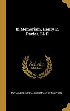 portada In Memoriam, Henry E. Davies, LL D (en Inglés)