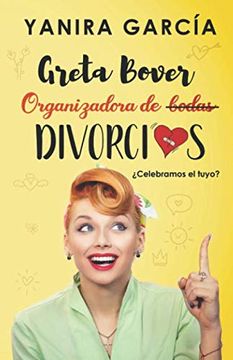 portada Greta Bover Organizadora de Divorcios:  Celebramos el Tuyo?