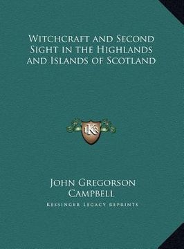 portada witchcraft and second sight in the highlands and islands of witchcraft and second sight in the highlands and islands of scotland scotland (en Inglés)