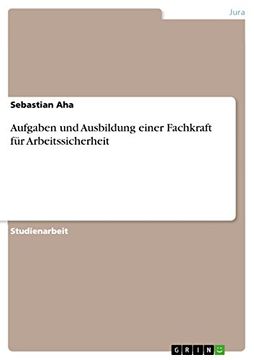 portada Aufgaben und Ausbildung Einer Fachkraft für Arbeitssicherheit (in German)