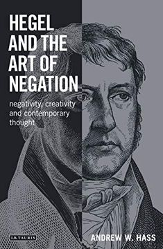 portada Hegel and the Art of Negation: Negativity, Creativity and Contemporary Thought (en Inglés)