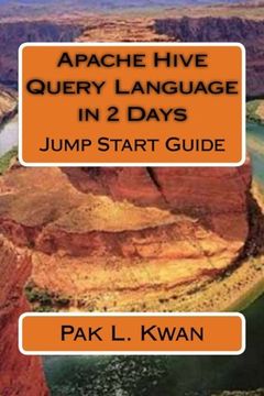 portada Apache Hive Query Language in 2 Days: Jump Start Guide (Jump Start In 2 Days Series) (Volume 1)