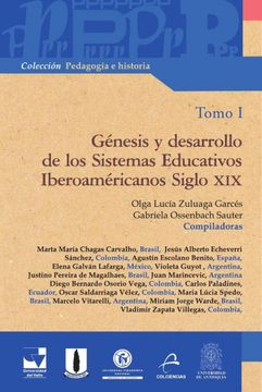 portada Génesis y Desarrollo de los Sistemas Educativos Iberoamericanos Siglo XIX: Tomo I (in Spanish)