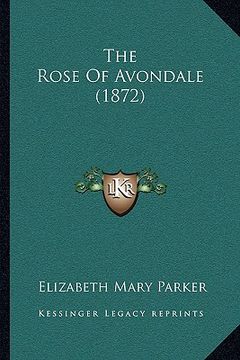 portada the rose of avondale (1872) (en Inglés)