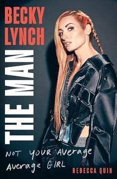 portada Becky Lynch: The Man: Not Your Average Average Girl