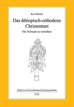 portada Das Äthiopisch-Orthodoxe Christentum: Ein Versuch zu Verstehen (in German)