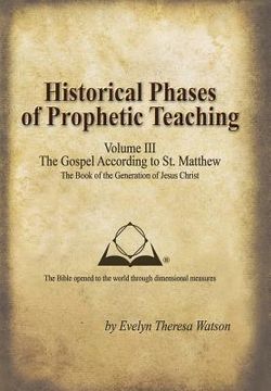 portada Historical Phases of Prophetic Teaching Volume III: Gospel According to St. Matthew