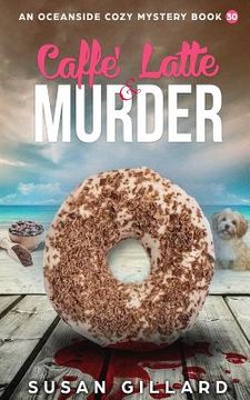 portada Caffe Latte & Murder: An Oceanside Cozy Mystery - Book 30 (in English)