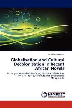 portada globalisation and cultural decolonisation in recent african novels (en Inglés)