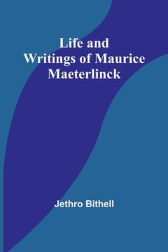 portada Life and Writings of Maurice Maeterlinck (en Inglés)