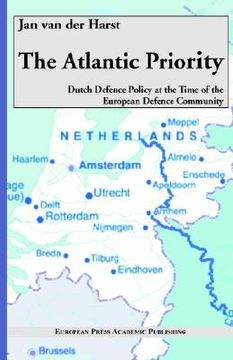 portada the atlantic priority. dutch defence policy at the time of the european defence community (in English)