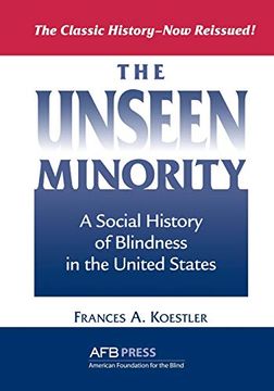 portada The Unseen Minority: A Social History of Blindness in the United States (en Inglés)