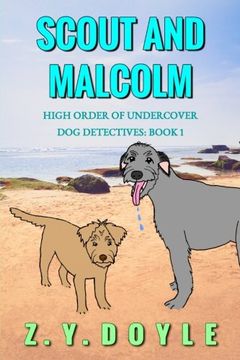 portada Scout and Malcolm: High Order of Undercover Dog Detectives Book 1 (Volume 1)