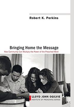 portada Bringing Home the Message (Lloyd John Ogilvie Institute of Preaching) (in English)