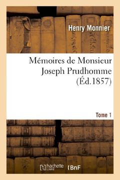 portada Memoires de Monsieur Joseph Prudhomme. Tome 1 (Litterature) (French Edition)