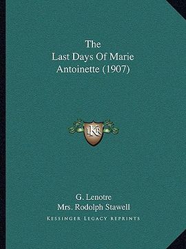 portada the last days of marie antoinette (1907)