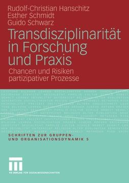 portada Transdisziplinarität in Forschung und Praxis: Chancen und Risiken partizipativer Prozesse (Schriften zur Gruppen- und Organisationsdynamik) (German Edition)