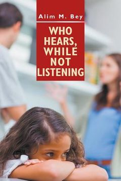 portada Who Hears, While Not Listening (in English)
