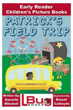 portada Patrick's Field Trip - Early Reader - Children's Picture Books