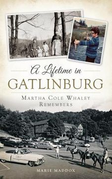 portada A Lifetime in Gatlinburg: Martha Cole Whaley Remembers (en Inglés)