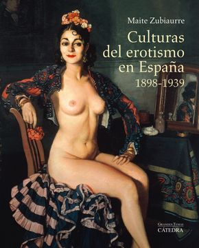 portada Culturas del Erotismo en España, 1898-1939 (in Spanish)