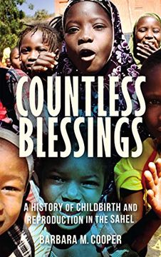 portada Countless Blessings: A History of Childbirth and Reproduction in the Sahel (en Inglés)