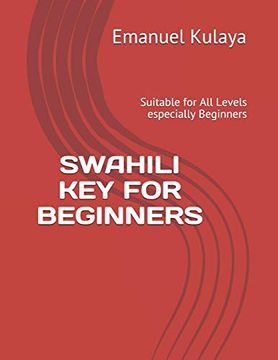 portada Swahili key for Beginners: Suitable for all Levels Especially Beginners (in English)
