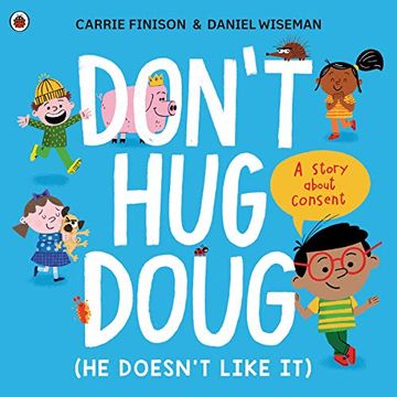 portada Don'T hug Doug (he Doesn'T Like It): A Story About Consent (en Inglés)