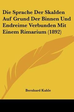 portada Die Sprache Der Skalden Auf Grund Der Binnen Und Endreime Verbunden Mit Einem Rimarium (1892) (en Alemán)