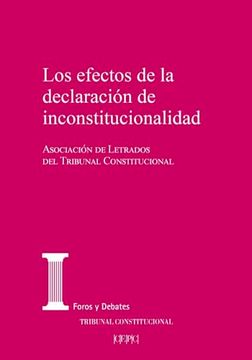 portada Los Efectos de la Declaración de Inconstitucionalidad (in Spanish)