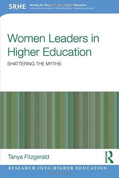 portada Women Leaders in Higher Education: Shattering the myths (Research into Higher Education)